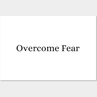 Overcome fear Posters and Art